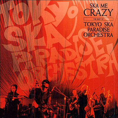 Tokyo Ska Paradise Orchestra  - Ska Me Crazy (2005)