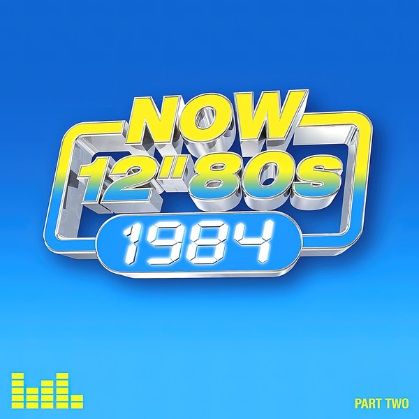 VA - NOW 12'' 80s: 1984 - Part Two (2025)