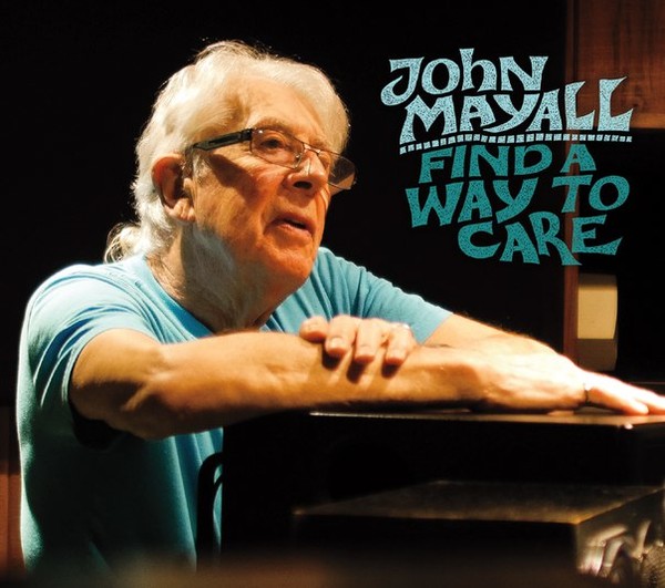 John Mayall - 2015 - Find A Way To Care